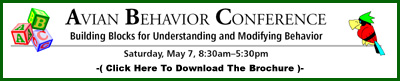 Avian Behavior Conference: Building Blocks for Understanding & Modifying Behavior